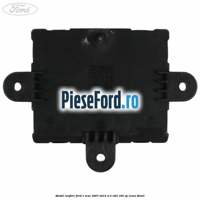 Modul confort Ford S-Max 2007-2014 2.0 TDCi 163 cp TXWA diesel