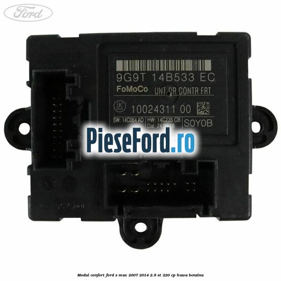Modul confort Ford S-Max 2007-2014 2.5 ST 220 cp Modul confort Ford S-Max 2007-2014 2.5 ST 220 cp HUWA benzina