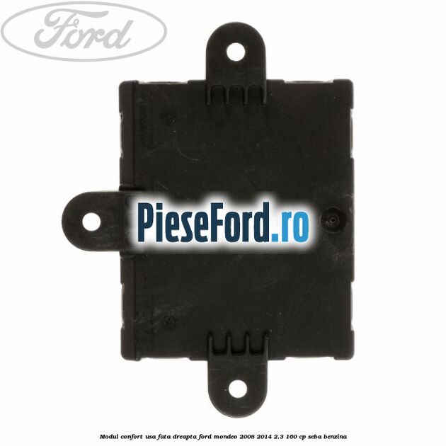 Modul confort usa fata dreapta Ford Mondeo 2008-2014 2.3 160 cp SEBA benzina