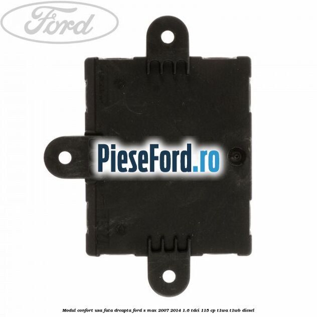 Modul confort usa fata dreapta Ford S-Max 2007-2014 1.6 TDCi 115 cp T1WA, T1WB diesel