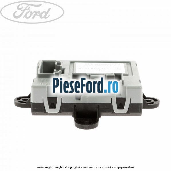 Modul confort usa fata dreapta Ford S-Max 2007-2014 2.2 TDCi 175 cp Q4WA diesel