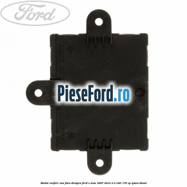 Modul confort usa fata dreapta Ford S-Max 2007-2014 2.2 TDCi 175 cp Q4WA diesel