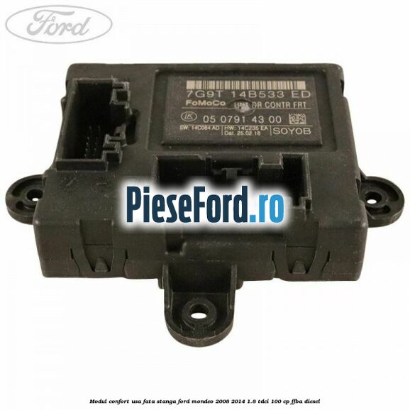 Modul confort usa fata stanga Ford Mondeo 2008-2014 1.8 TDCi 100 cp Modul confort usa fata stanga Ford Mondeo 2008-2014 1.8 TDCi 100 cp FFBA diesel