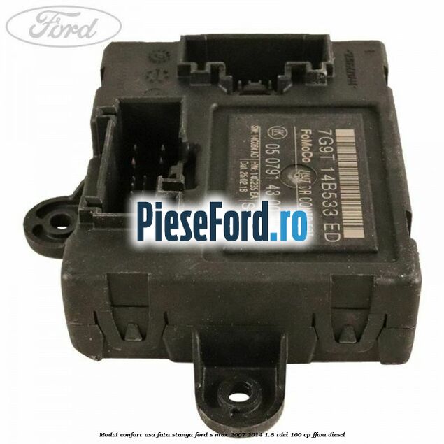 Modul confort usa fata stanga Ford S-Max 2007-2014 1.8 TDCi 100 cp FFWA diesel