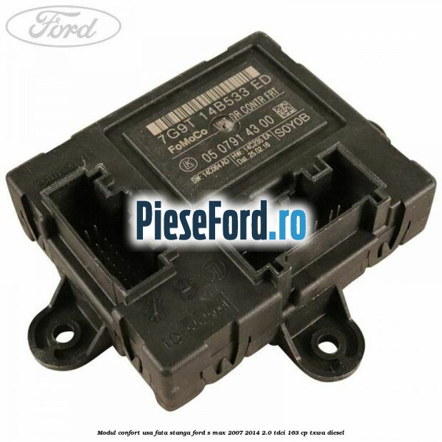 Modul confort usa fata stanga Ford S-Max 2007-2014 2.0 TDCi 163 cp TXWA diesel