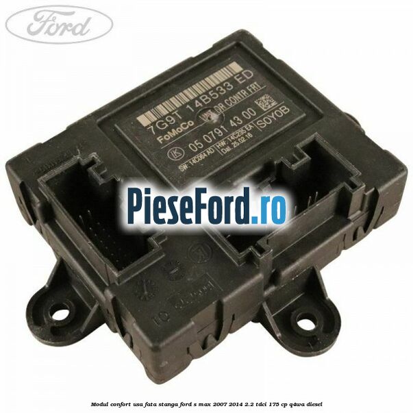 Modul confort usa fata stanga Ford S-Max 2007-2014 2.2 TDCi 175 cp Q4WA diesel