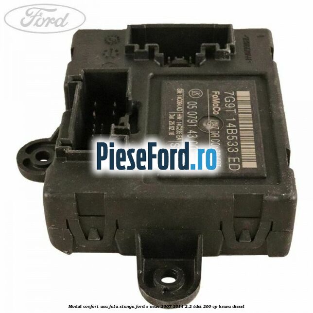 Modul confort usa fata stanga Ford S-Max 2007-2014 2.2 TDCi 200 cp KNWA diesel