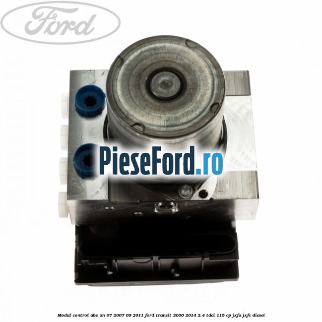Modul control ABS an 07/2007-09/2011 Ford Transit 2006-2014 2.4 TDCi 115 cp JXFA, JXFC diesel