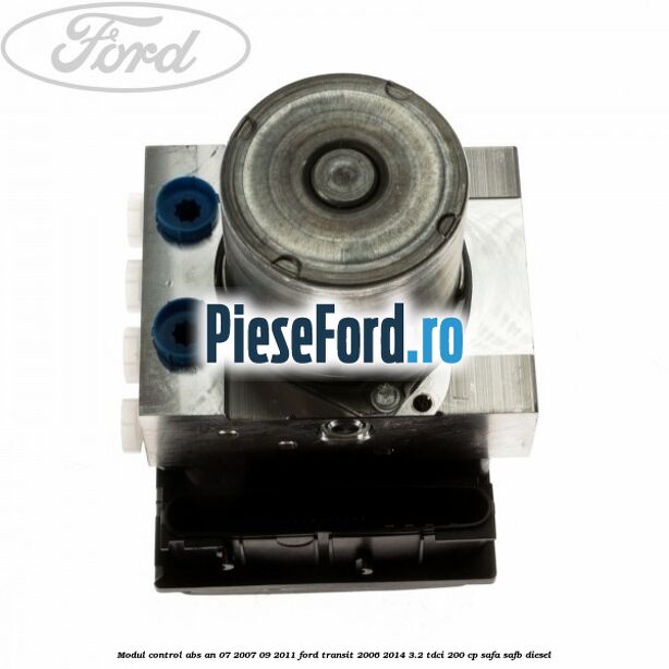 Modul control ABS an 07/2007-09/2011 Ford Transit 2006-2014 3.2 TDCi 200 cp SAFA, SAFB diesel