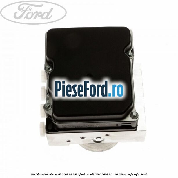 Modul control ABS an 07/2007-09/2011 Ford Transit 2006-2014 3.2 TDCi 200 cp SAFA, SAFB diesel