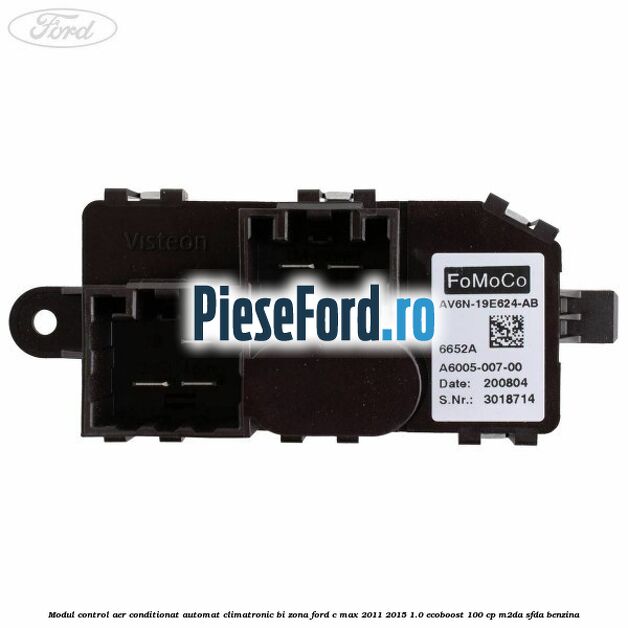 Modul control aer conditionat automat climatronic Bi-Zona Ford C-Max 2011-2015 1.0 EcoBoost 100 cp M2DA, SFDA benzina