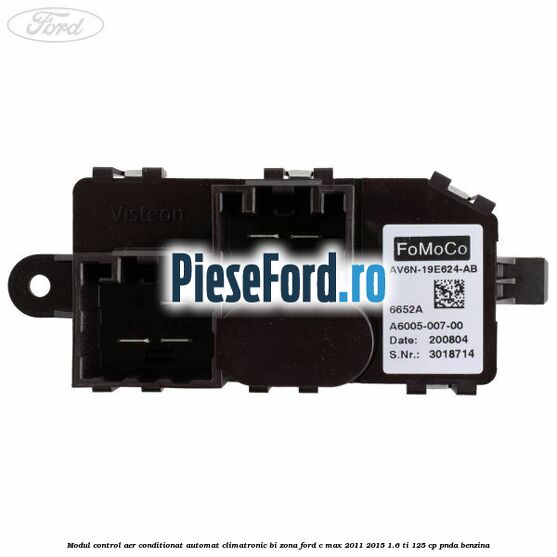 Modul control aer conditionat automat climatronic Bi-Zona Ford C-Max 2011-2015 1.6 Ti 125 cp PNDA benzina