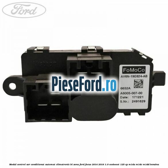 Modul control aer conditionat automat climatronic Bi-Zona Ford Focus 2014-2018 1.0 EcoBoost 125 cp M1DA, M1DC, M1DD benzina