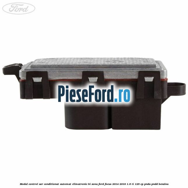 Modul control aer conditionat automat climatronic Bi-Zona Ford Focus 2014-2018 1.6 Ti 125 cp Modul control aer conditionat automat climatronic Bi-Zona Ford Focus 2014-2018 1.6 Ti 125 cp PNDA, PNDD benzina