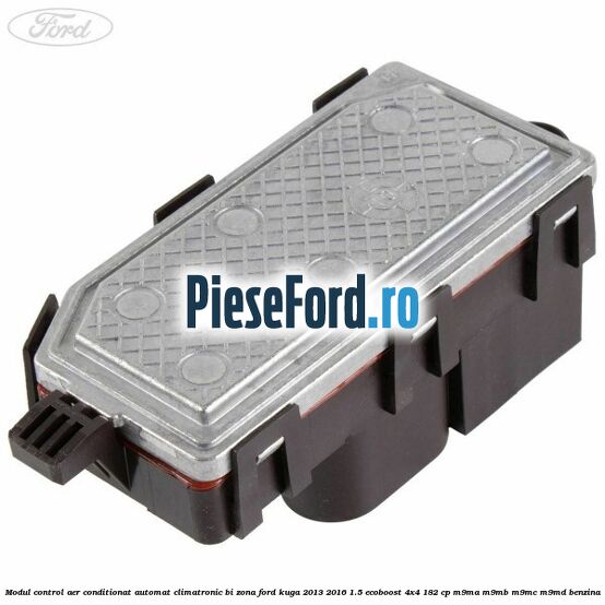 Modul control aer conditionat automat climatronic Bi-Zona Ford Kuga 2013-2016 1.5 EcoBoost 4x4 182 cp Modul control aer conditionat automat climatronic Bi-Zona Ford Kuga 2013-2016 1.5 EcoBoost 4x4 182 cp M9MA, M9MB, M9MC, M9MD benzina