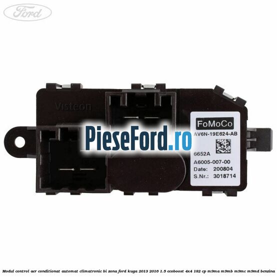 Modul control aer conditionat automat climatronic Bi-Zona Ford Kuga 2013-2016 1.5 EcoBoost 4x4 182 cp Modul control aer conditionat automat climatronic Bi-Zona Ford Kuga 2013-2016 1.5 EcoBoost 4x4 182 cp M9MA, M9MB, M9MC, M9MD benzina