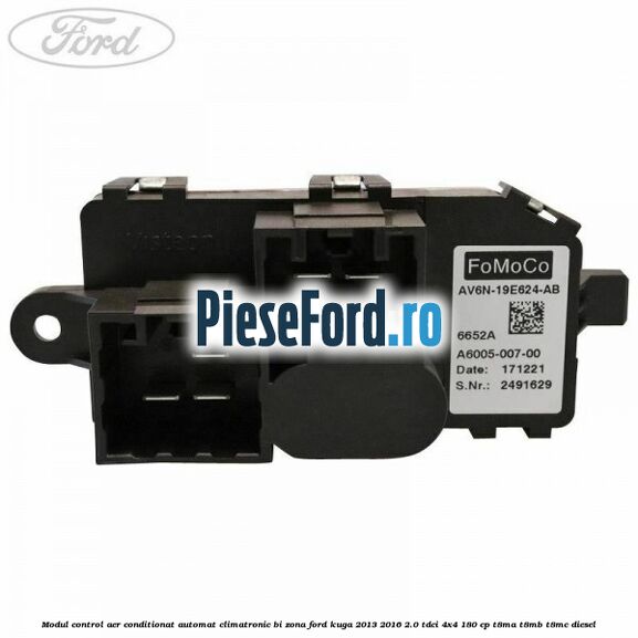 Modul control aer conditionat automat climatronic Bi-Zona Ford Kuga 2013-2016 2.0 TDCi 4x4 180 cp T8MA, T8MB, T8MC diesel