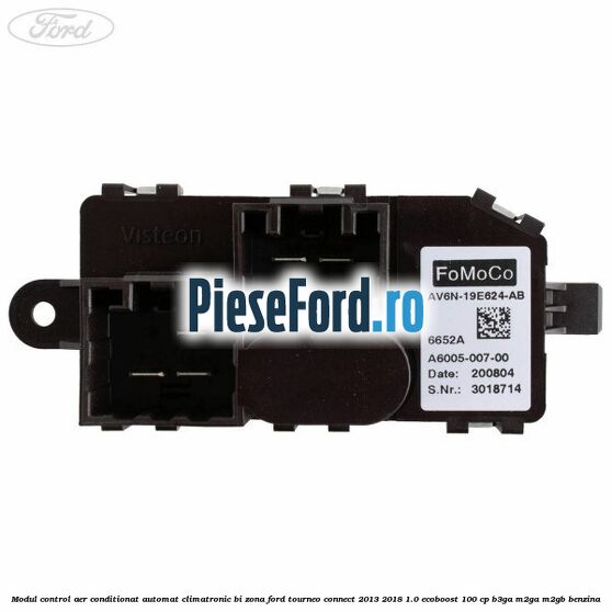 Modul control aer conditionat automat climatronic Bi-Zona Ford Tourneo Connect 2013-2018 1.0 EcoBoost 100 cp B3GA, M2GA, M2GB benzina