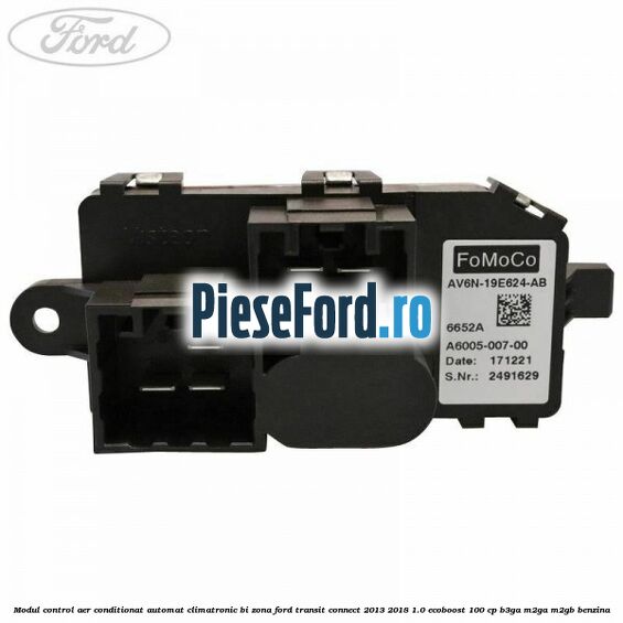 Modul control aer conditionat automat climatronic Bi-Zona Ford Transit Connect 2013-2018 1.0 EcoBoost 100 cp B3GA, M2GA, M2GB benzina