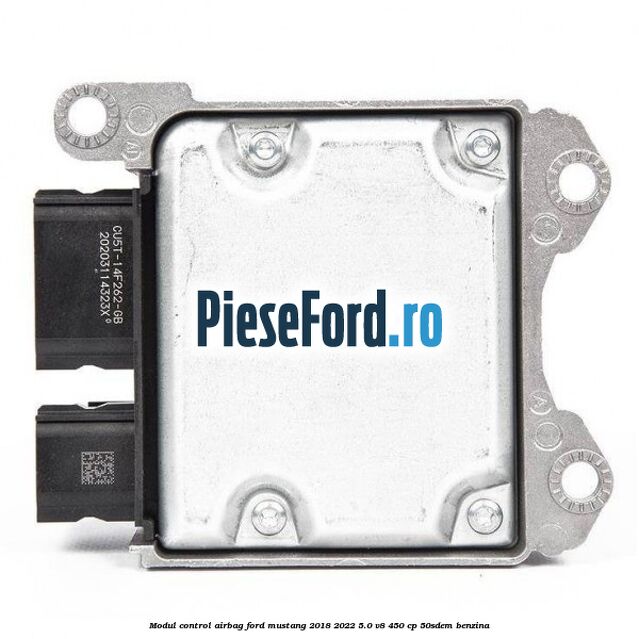 Modul control airbag Ford Mustang 2018-2022 5.0 V8 450 cp 50SDEM benzina