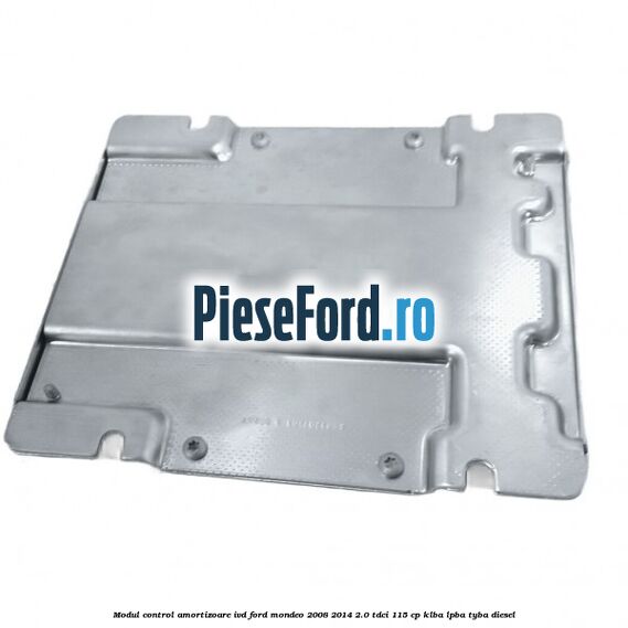 Modul control amortizoare IVD Ford Mondeo 2008-2014 2.0 TDCi 115 cp Modul control amortizoare IVD Ford Mondeo 2008-2014 2.0 TDCi 115 cp KLBA, LPBA, TYBA diesel