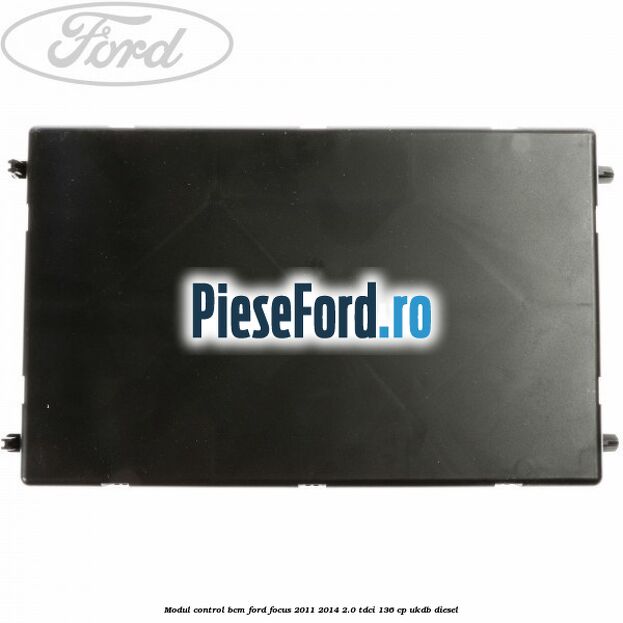 Modul control BCM Ford Focus 2011-2014 2.0 TDCi 136 cp UKDB diesel