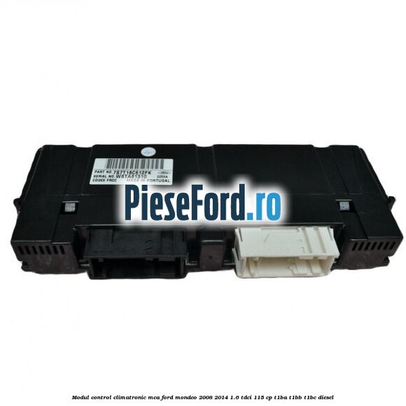 Modul control climatronic MCA Ford Mondeo 2008-2014 1.6 TDCi 115 cp T1BA, T1BB, T1BC diesel
