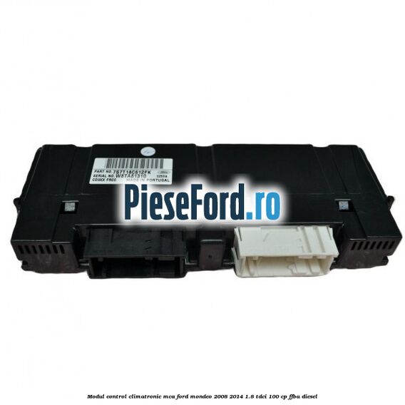 Modul control climatronic MCA Ford Mondeo 2008-2014 1.8 TDCi 100 cp FFBA diesel