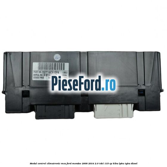 Modul control climatronic MCA Ford Mondeo 2008-2014 2.0 TDCi 115 cp KLBA, LPBA, TYBA diesel