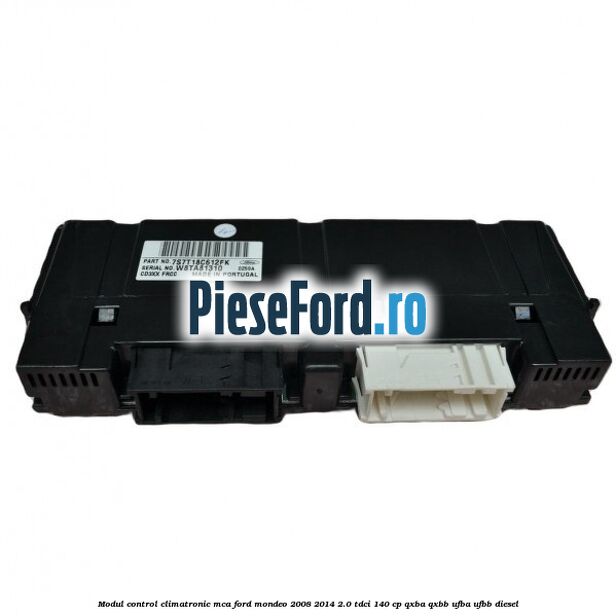 Modul control climatronic MCA Ford Mondeo 2008-2014 2.0 TDCi 140 cp QXBA, QXBB, UFBA, UFBB diesel
