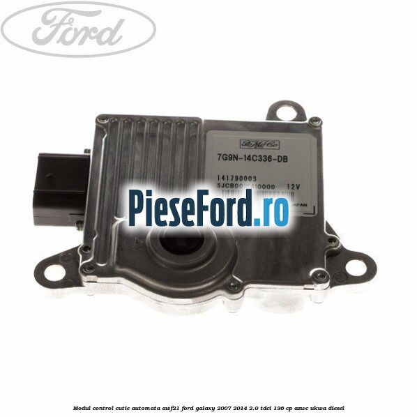 Modul control cutie automata AWF21 Ford Galaxy 2007-2014 2.0 TDCi 136 cp Modul control cutie automata AWF21 Ford Galaxy 2007-2014 2.0 TDCi 136 cp AZWC, UKWA diesel