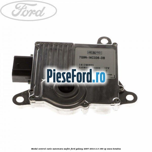 Modul control cutie automata AWF21 Ford Galaxy 2007-2014 2.3 160 cp SEWA benzina