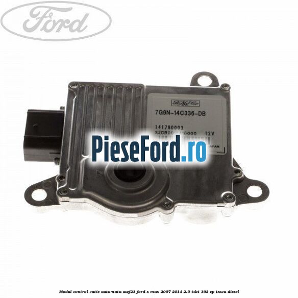 Modul control cutie automata AWF21 Ford S-Max 2007-2014 2.0 TDCi 163 cp TXWA diesel