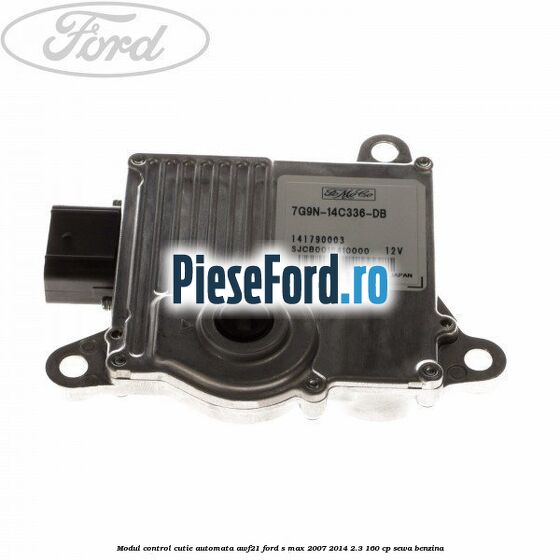 Modul control cutie automata AWF21 Ford S-Max 2007-2014 2.3 160 cp SEWA benzina