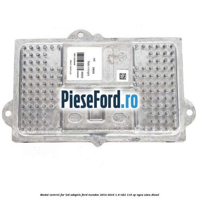 Modul control far led adaptiv Ford Mondeo 2014-2018 1.6 TDCi 115 cp NGCA, U3CA diesel