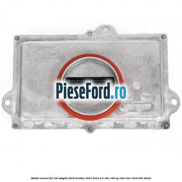 Modul control far led adaptiv Ford Mondeo 2014-2018 2.0 TDCi 180 cp T8CA, T8CC, T8CD, T8CL diesel