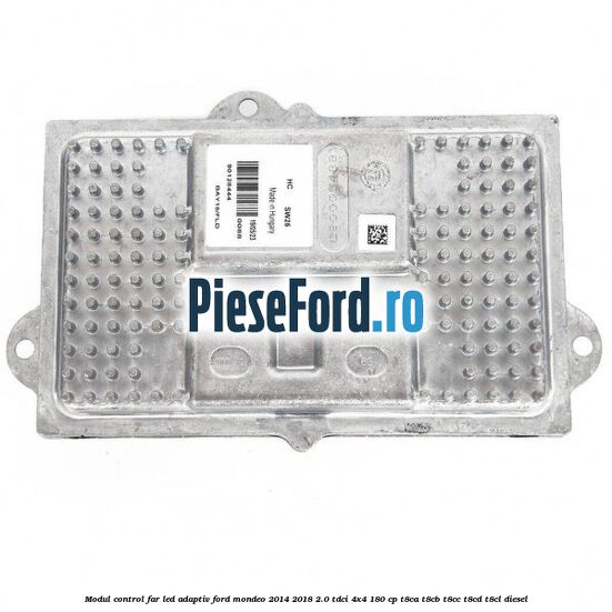 Modul control far led adaptiv Ford Mondeo 2014-2018 2.0 TDCi 4x4 180 cp T8CA, T8CB, T8CC, T8CD, T8CL diesel