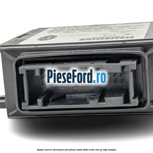 Modul control nivel faruri Ford Fiesta 2005-2008 ST150 150 cp N4JB benzina