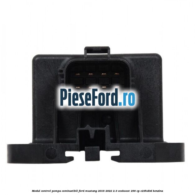 Modul control pompa combustibil Ford Mustang 2018-2022 2.3 EcoBoost 290 cp C23HD0D benzina