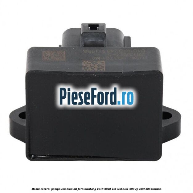 Modul control pompa combustibil Ford Mustang 2018-2022 2.3 EcoBoost 290 cp C23HD0D benzina