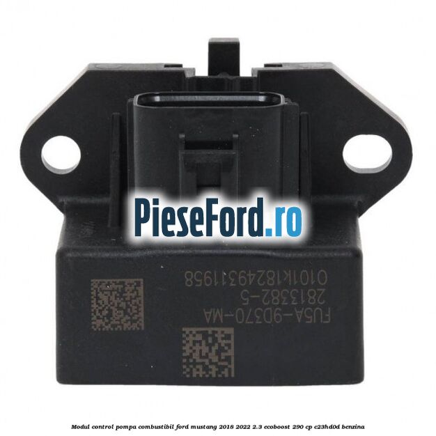 Modul control pompa combustibil Ford Mustang 2018-2022 2.3 EcoBoost 290 cp C23HD0D benzina