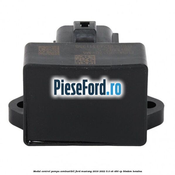 Modul control pompa combustibil Ford Mustang 2018-2022 5.0 V8 450 cp 50SDEM benzina