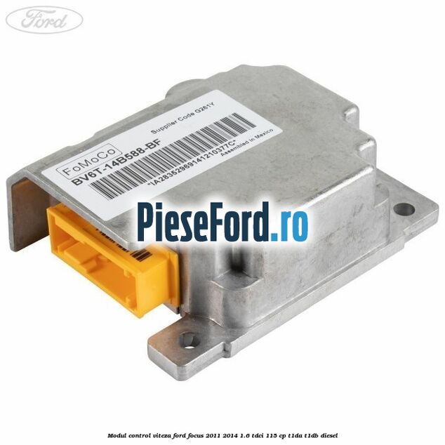 Modul control viteza Ford Focus 2011-2014 1.6 TDCi 115 cp T1DA, T1DB diesel
