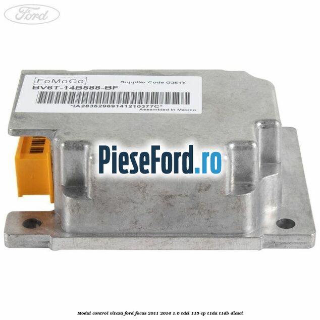 Modul control viteza Ford Focus 2011-2014 1.6 TDCi 115 cp T1DA, T1DB diesel