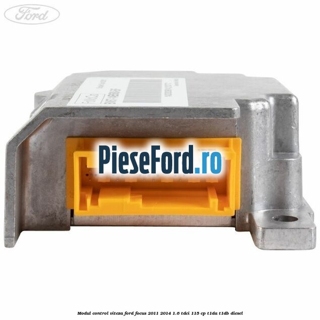 Modul control viteza Ford Focus 2011-2014 1.6 TDCi 115 cp T1DA, T1DB diesel