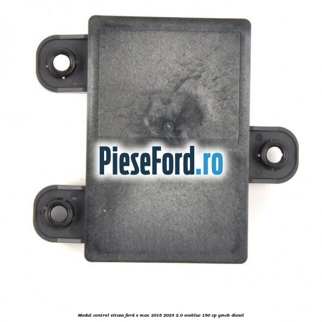 Modul control viteza Ford S-Max 2015-2023 2.0 EcoBlue 150 cp YMCB diesel