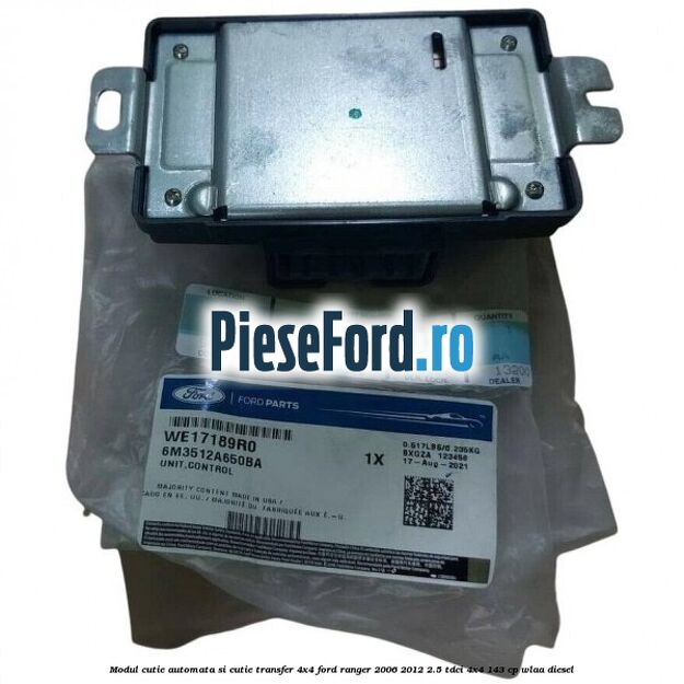 Modul cutie automata si cutie transfer 4x4 Ford Ranger 2006-2012 2.5 TDCi 4x4 143 cp WLAA diesel