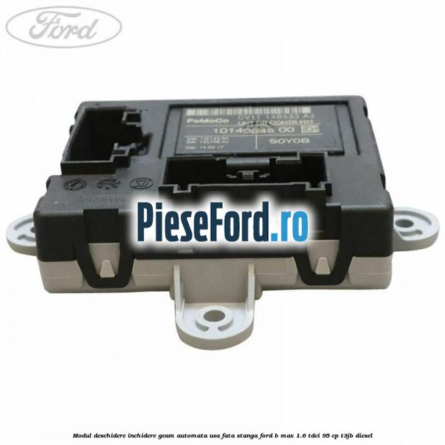 Modul deschidere inchidere geam automata usa fata stanga Ford B-Max 1.6 TDCi 95 cp T3JB diesel