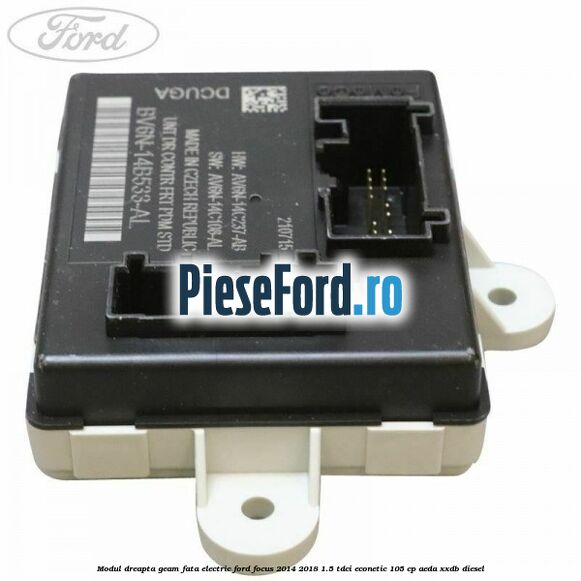 Modul dreapta geam fata electric Ford Focus 2014-2018 1.5 TDCi ECOnetic 105 cp AEDA, XXDB diesel