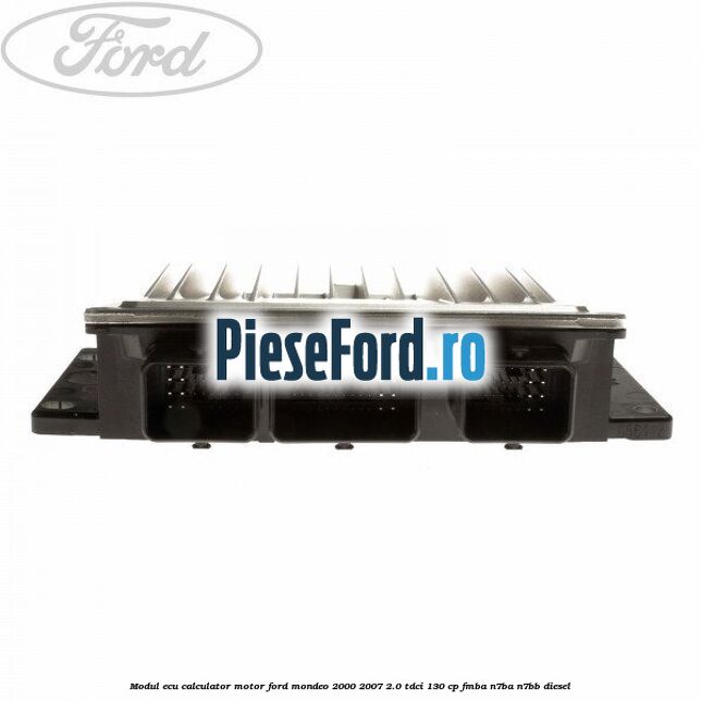 Modul ECU (calculator motor) Ford Mondeo 2000-2007 2.0 TDCi 130 cp FMBA, N7BA, N7BB diesel